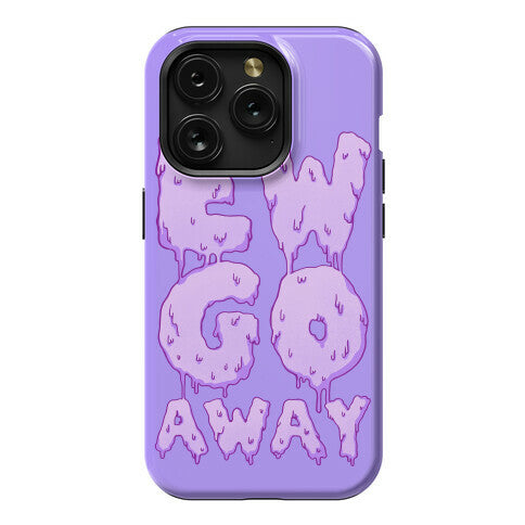 Ew Go Away Phone Case